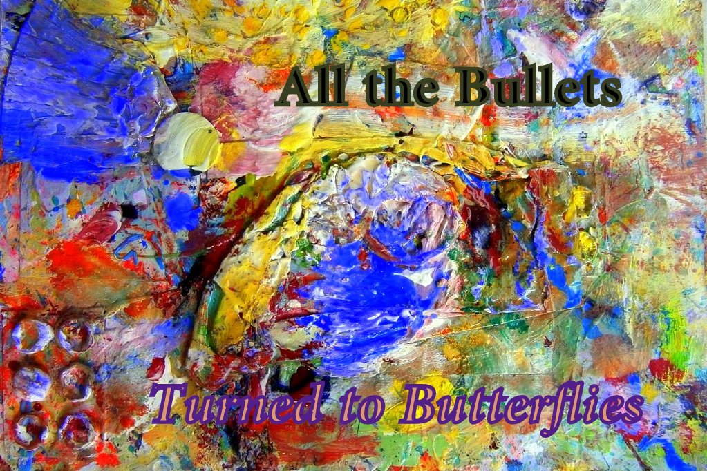All the Bullets Turned to Butterflies - Cosmic Art Card