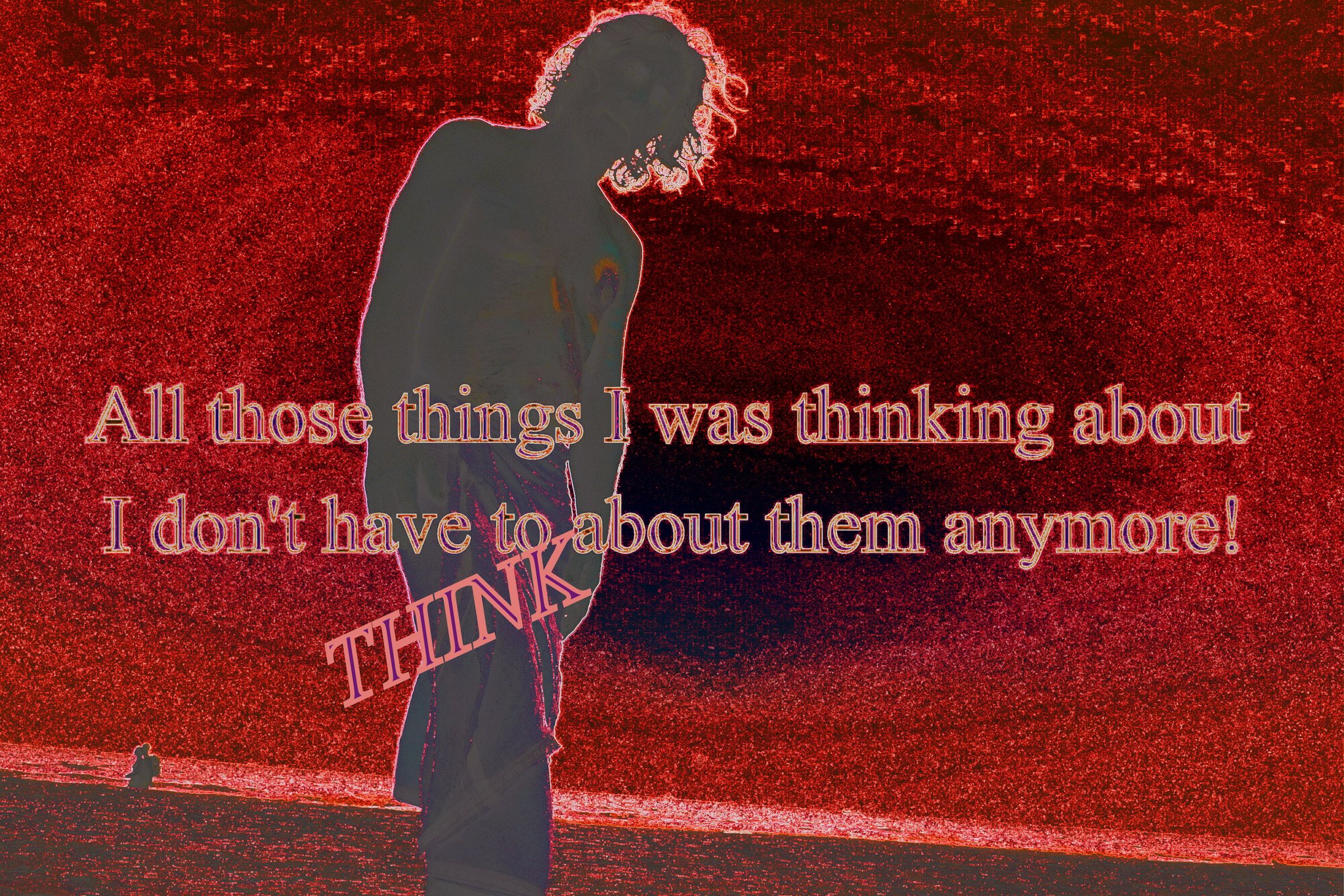 All those things I was thinking aboutI dont have to about them anymore THINK - Cosmic Art Card