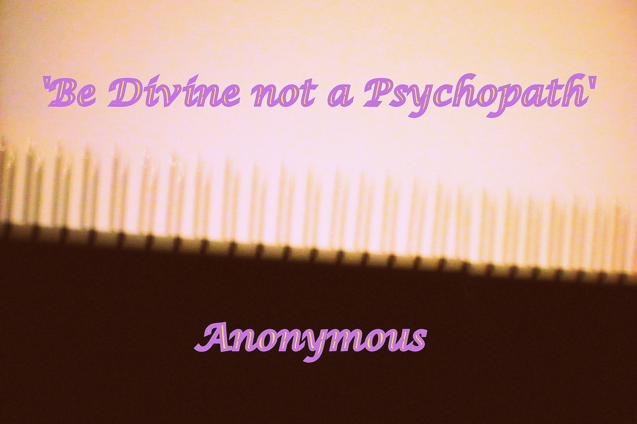 Be Divine not a Psychopath Anonymous - Cosmic Art Card
