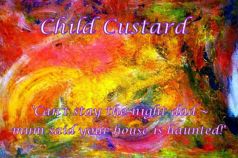 Child Custard Cant stay the night dad mum said your house is haunted - Cosmic Art Card