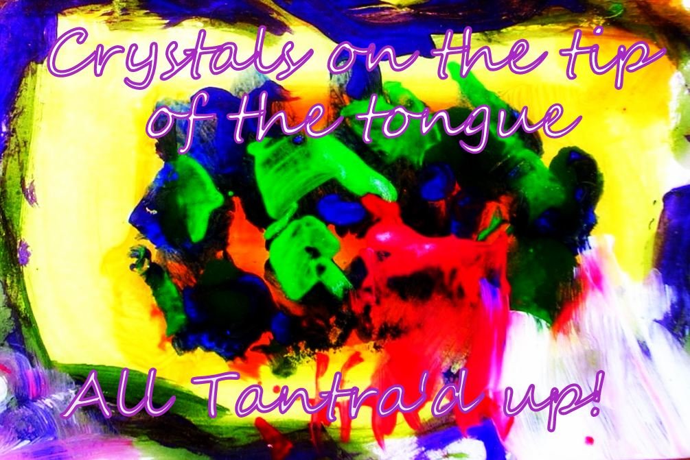 Crystals on the tip of the tongue All Tantrad up - Cosmic Art Card