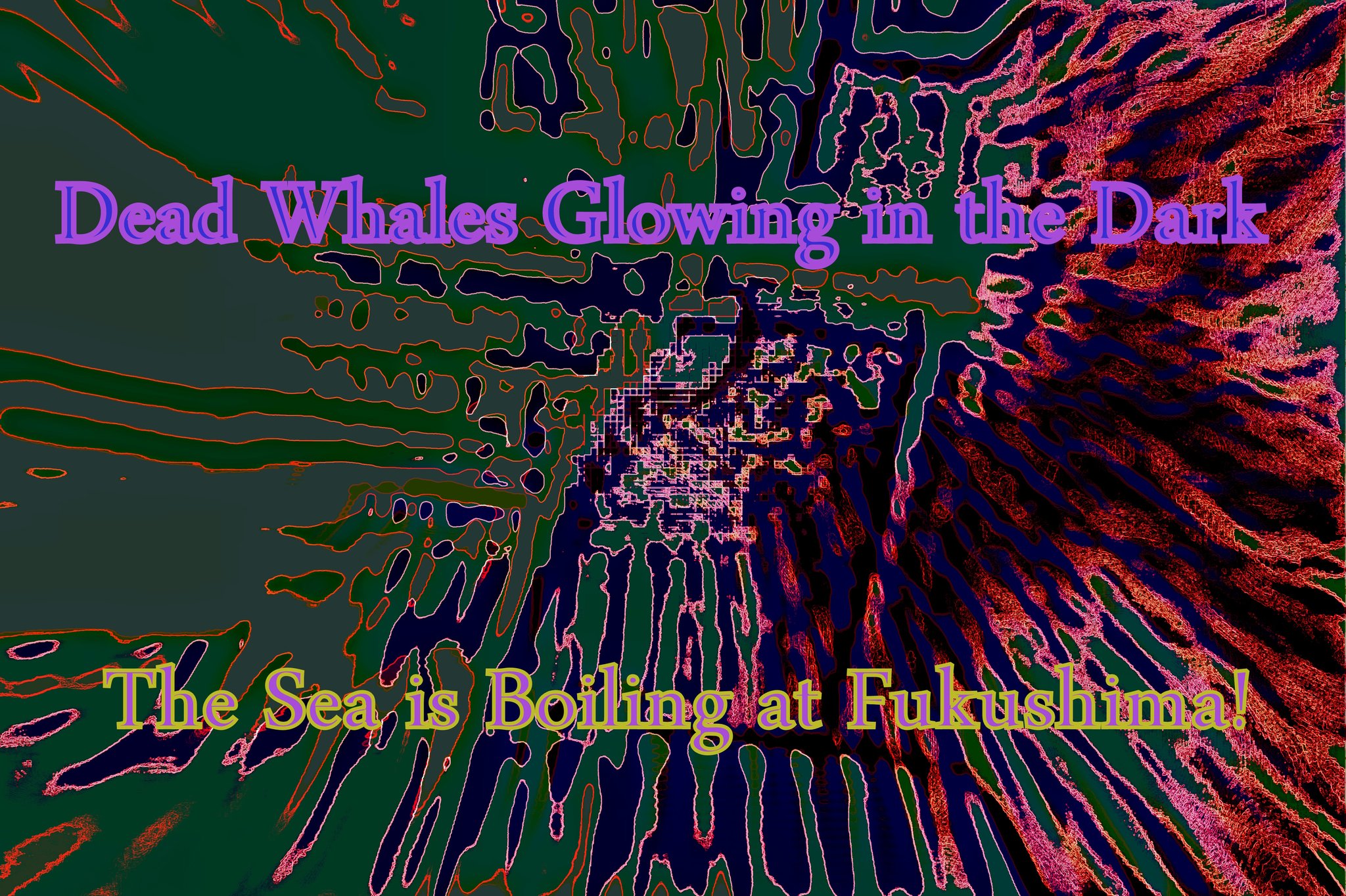 Dead Whales Glowing in the Dark The Sea is Boiling at Fukushima - Cosmic Art Card