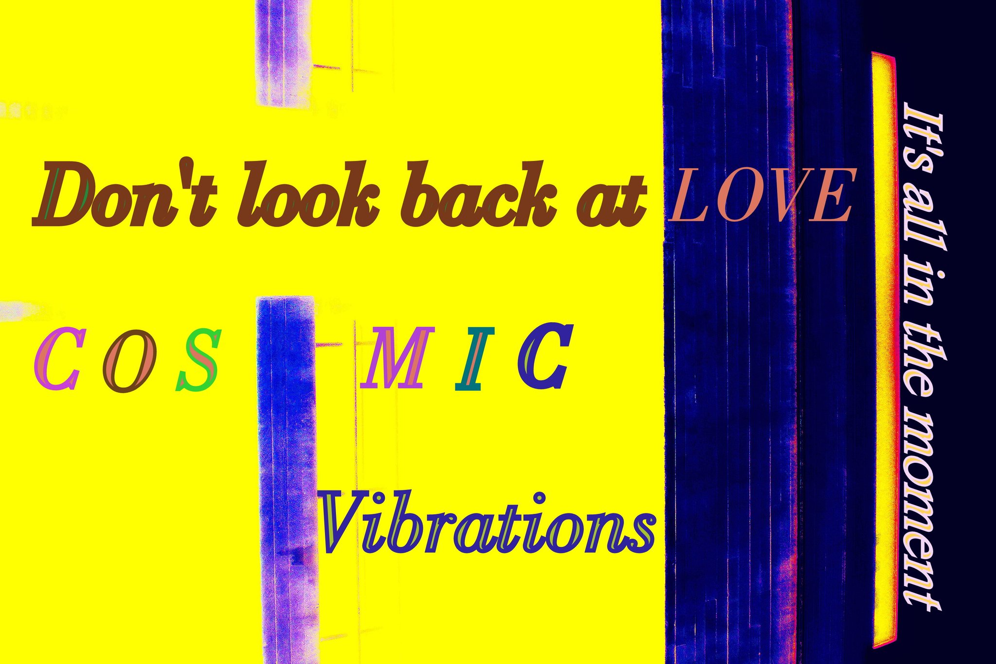 Dont look back at LOVE COSMIC Vibrations Its all in the moment - Cosmic Art Card featuring cosmic elements
