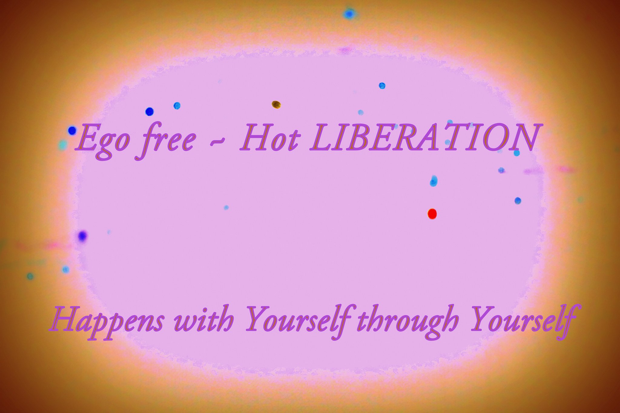 Ego free Hot LIBERATION Happens with Yourself through Yourself - Cosmic Art Card
