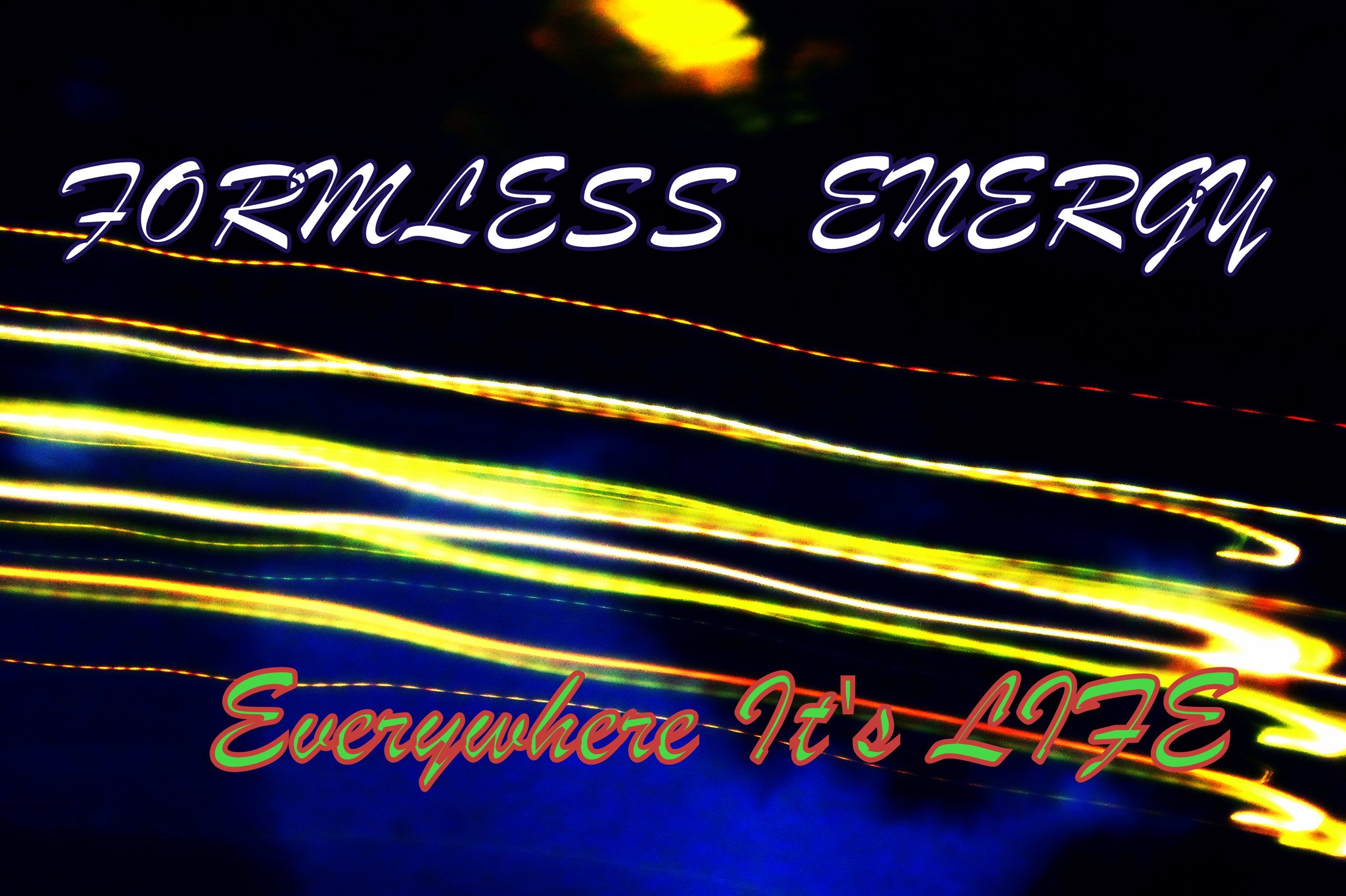 FORMLESS ENERGY Everywhere Its LIFE - Cosmic Art Card