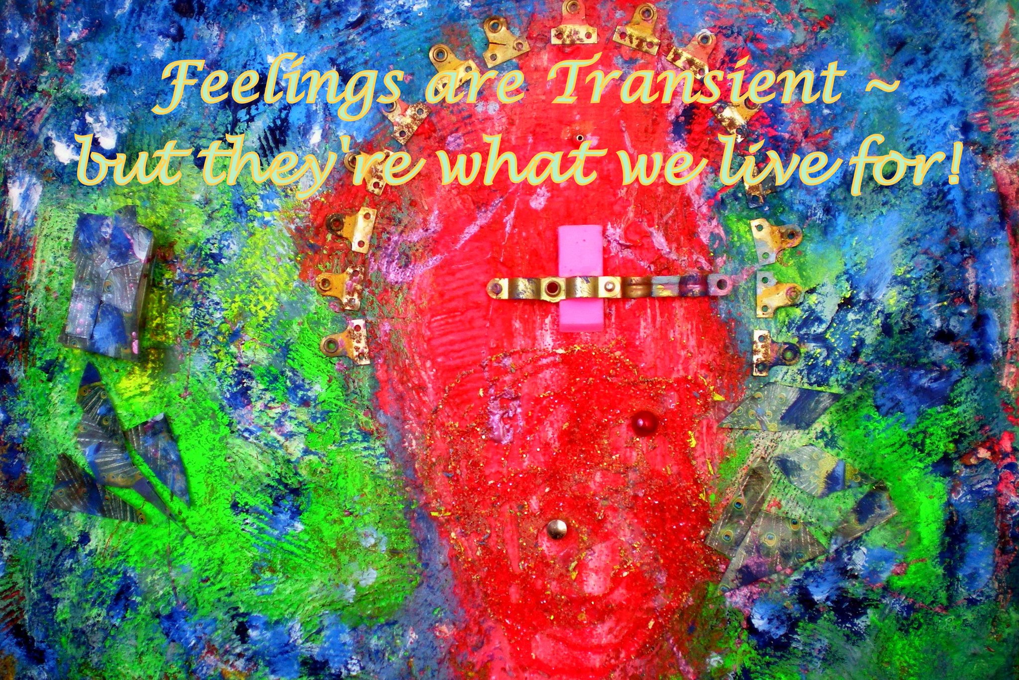 Feelings are Transient but theyre what we live for - Cosmic Art Card
