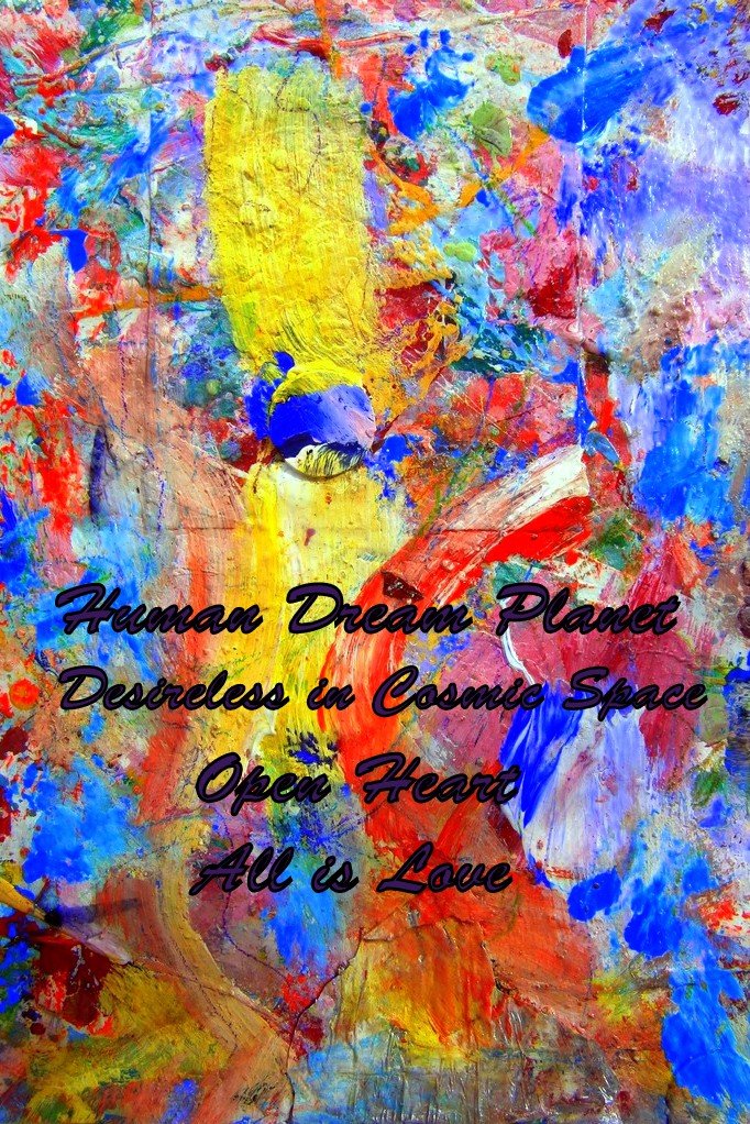 Human Dream Planet Destreless in Cosmic Space Open Heart All is Love - Cosmic Art Card featuring cosmic elements