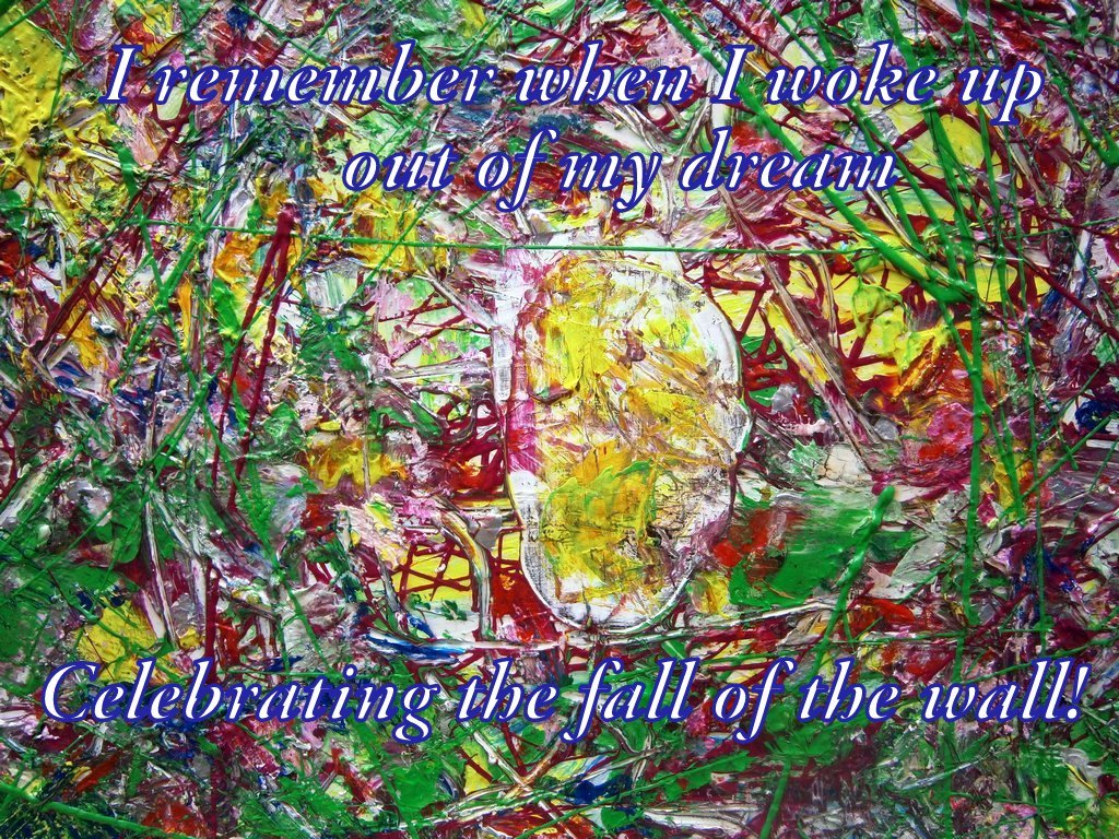 I remember when I woke up out of my dream Celebrating the fall of the wall - Cosmic Art Card