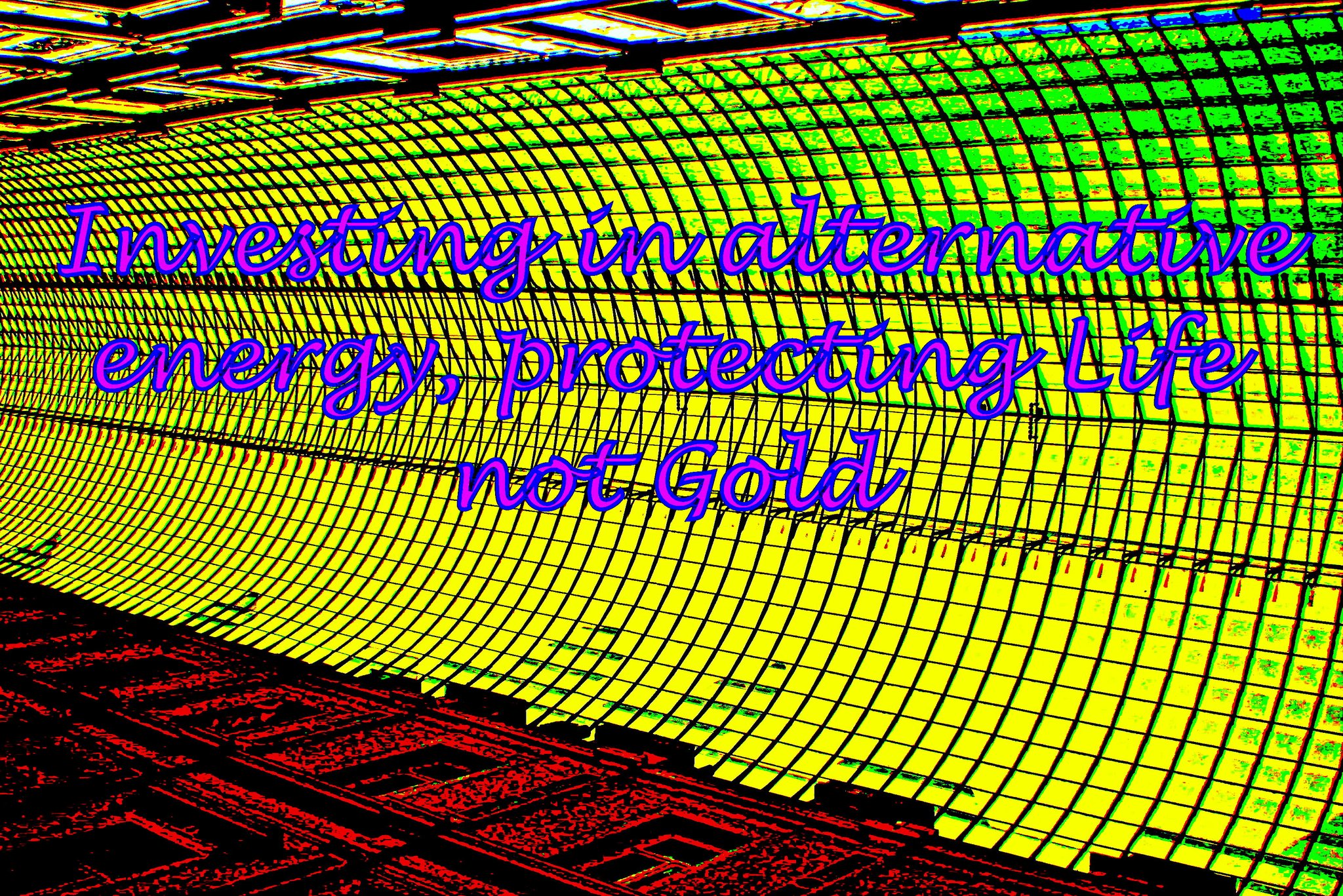 Investing in alternative energy protecting Life not Gold - Cosmic Art Card