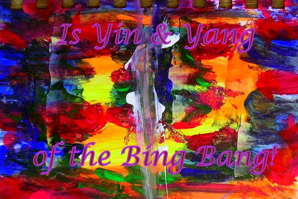 Is Yin Yang of the Bing Bang - Cosmic Art Card