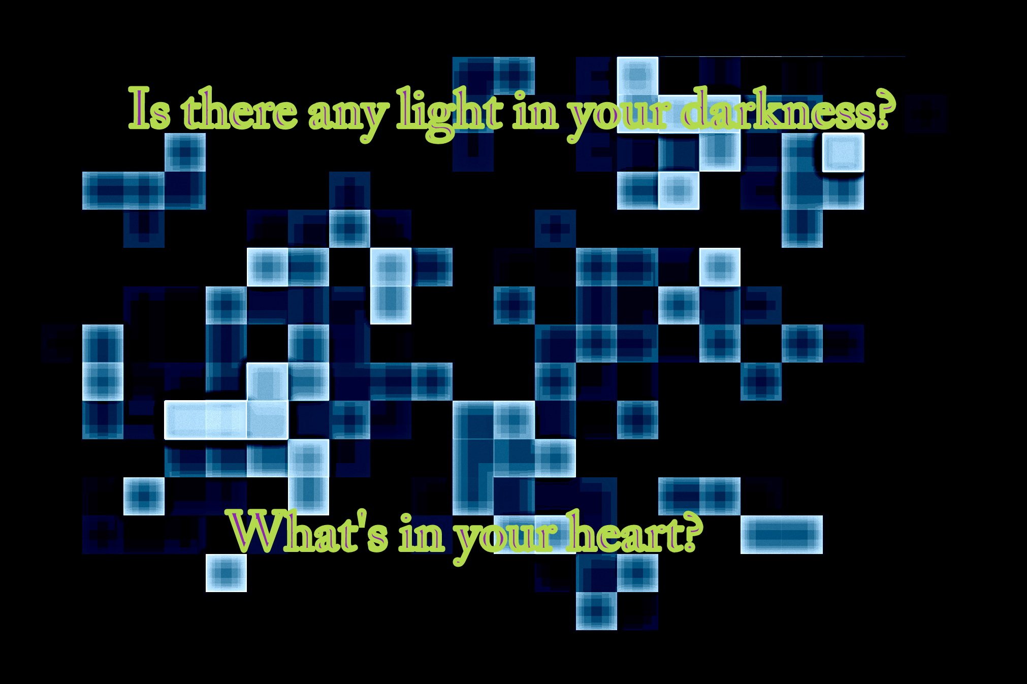 Is there any light in your darkness Whats in your heart - Cosmic Art Card depicting emotional essence