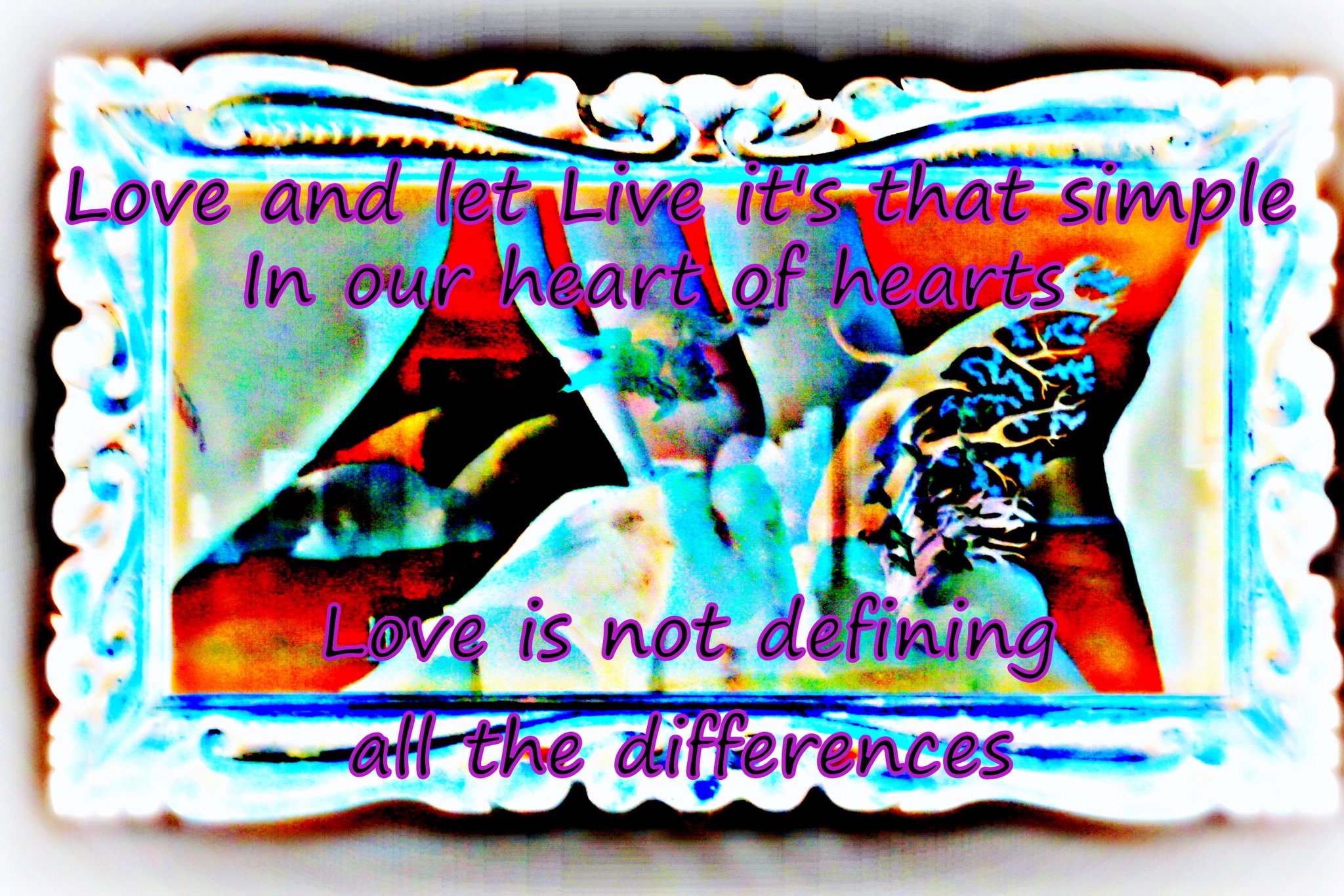 Love and let Live its that simple In our heart of hearts Love is not defining all the differences - Cosmic Art Card depict...