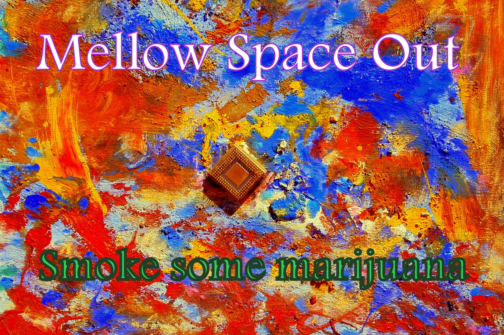 Mellow Space Out Smoke some marijuana - Cosmic Art Card featuring cosmic elements