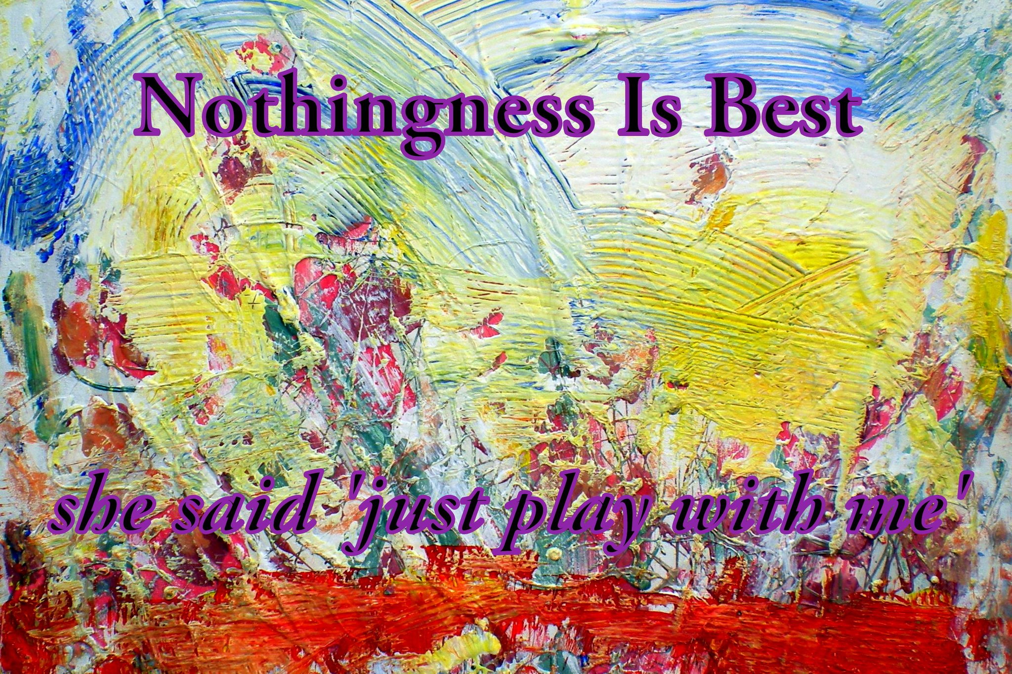 Nothingness Is Best she said just play with me - Cosmic Art Card