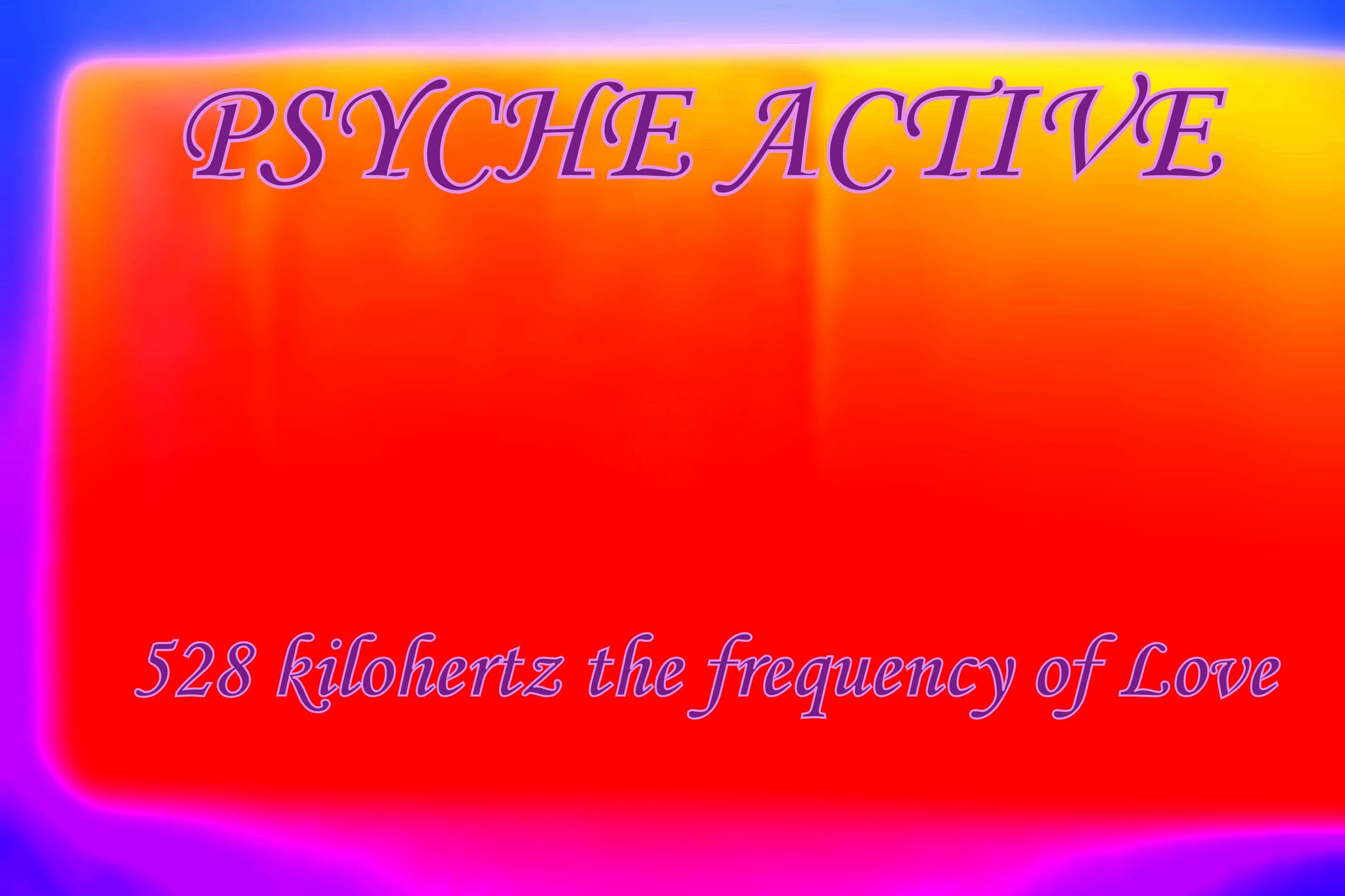 PSYCHE ACTIVE 528 kilohertz the frequency of Love - Cosmic Art Card depicting emotional essence