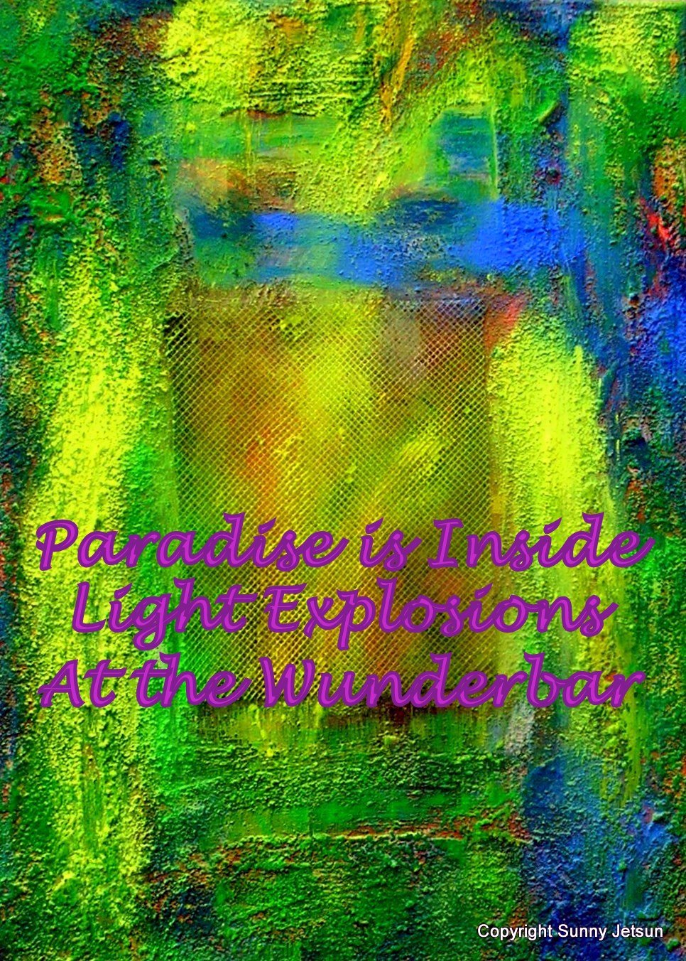 Paradise is Inside Light Explosions At the Wunderbar - Cosmic Art Card with celestial imagery