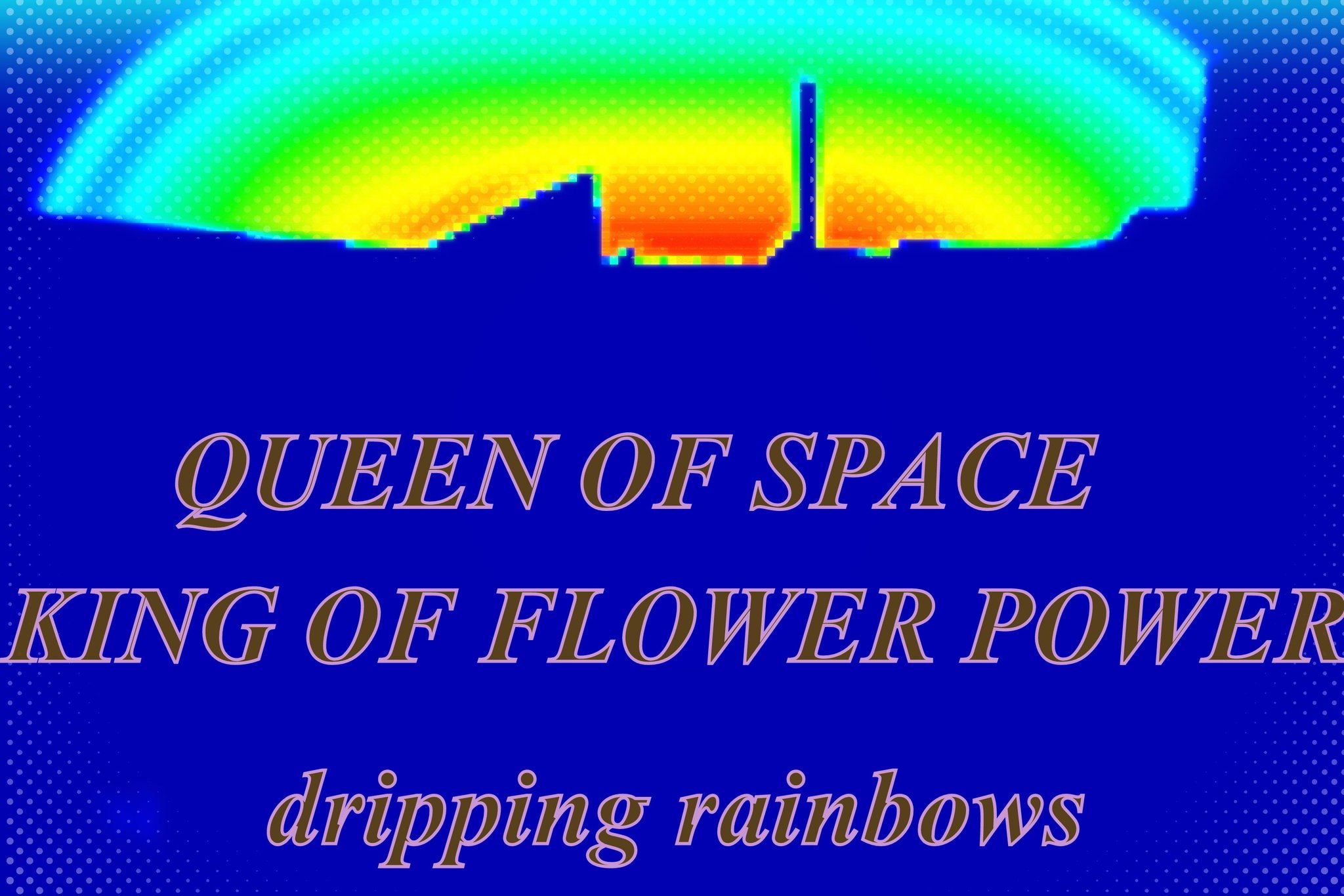 QUEEN OF SPACE KING OF FLOWER POWER dripping rainbows - Cosmic Art Card featuring cosmic elements