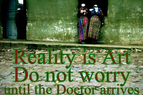 Reality is Art Do not worry until the Doctor arrives - Cosmic Art Card