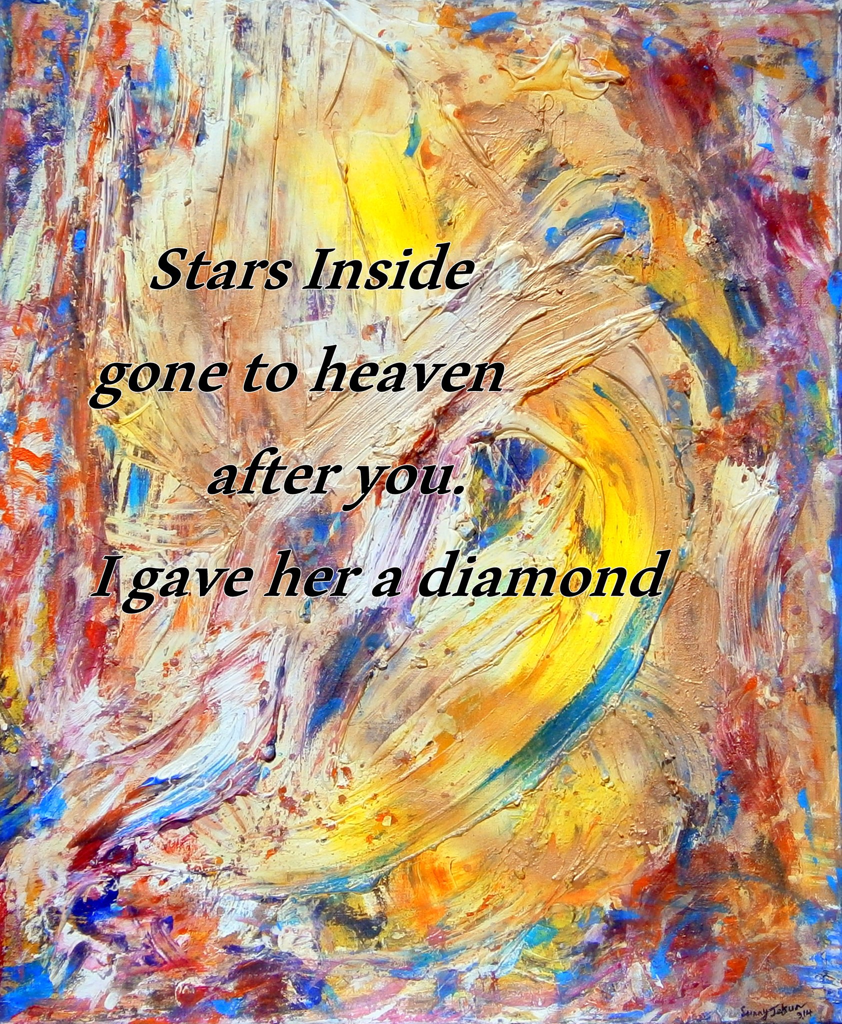 Stars Inside gone to heaven after you. I gave her a diamond - Cosmic Art Card
