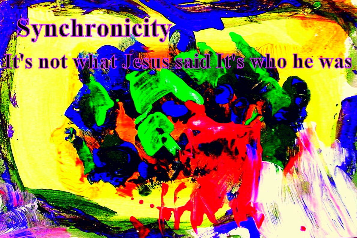 Synchronicity Its not what Jesus said Its who he was - Cosmic Art Card