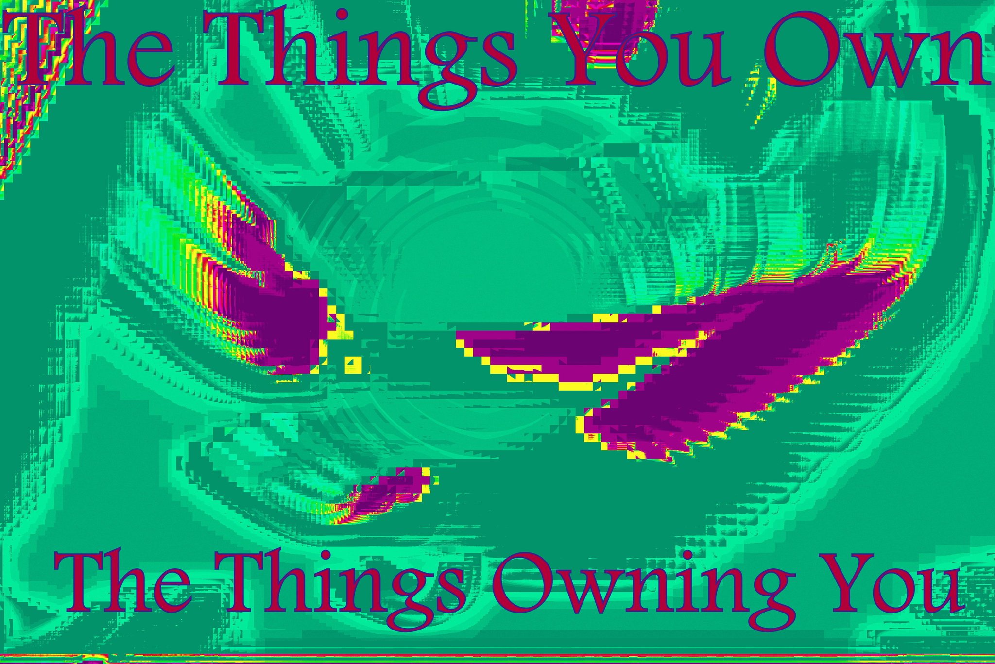 The Things You Own The Things Owning You - Cosmic Art Card