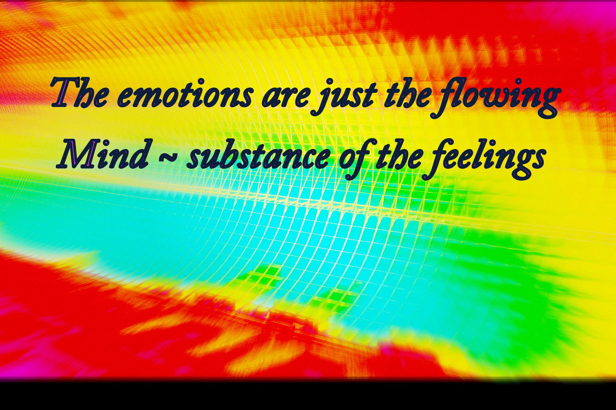 The emotions are just the flowing Mind substance of the feelings - Cosmic Art Card
