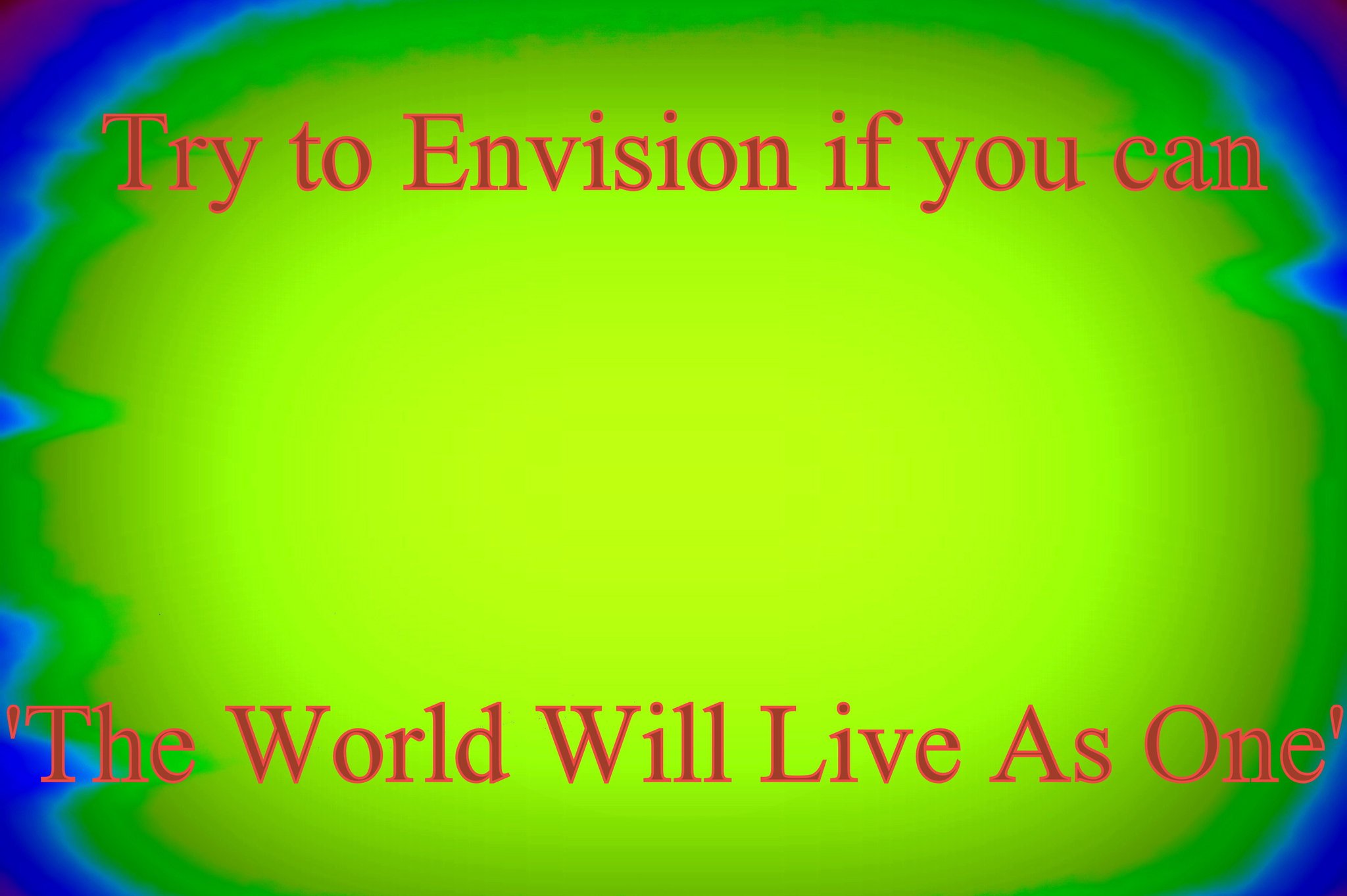 Try to Envision if you can The World Will Live As One - Cosmic Art Card