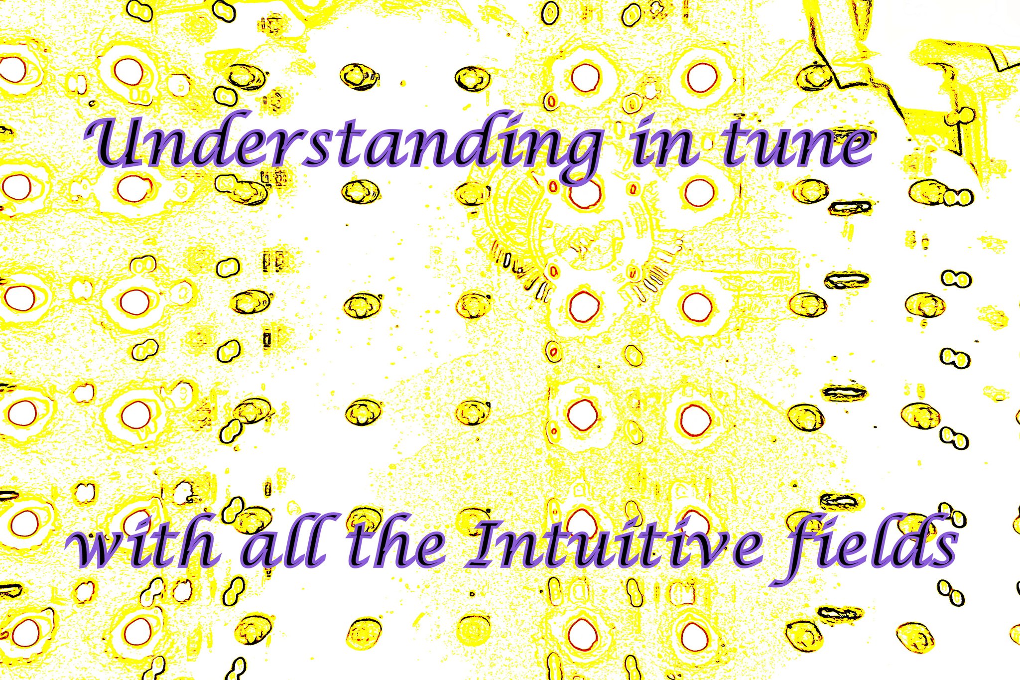 Understanding in tune with all the Intuitive fields - Cosmic Art Card