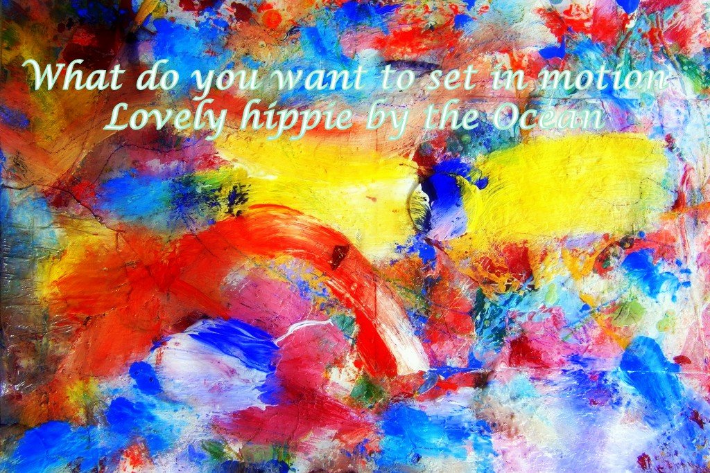 What do you want to set in motion Lovely hippie by the Ocean - Cosmic Art Card depicting emotional essence