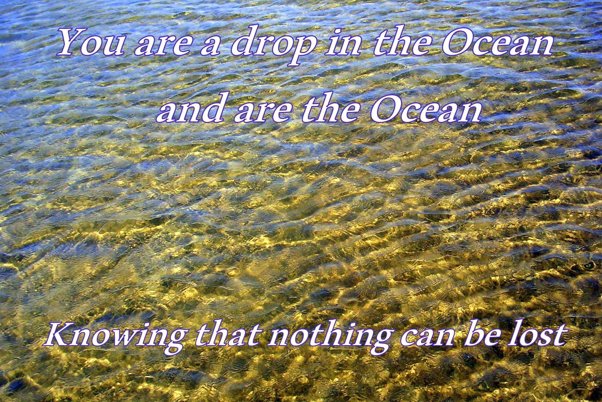 You are a drop in the Ocean and are the Ocean Knowing that nothing can be lost - Cosmic Art Card