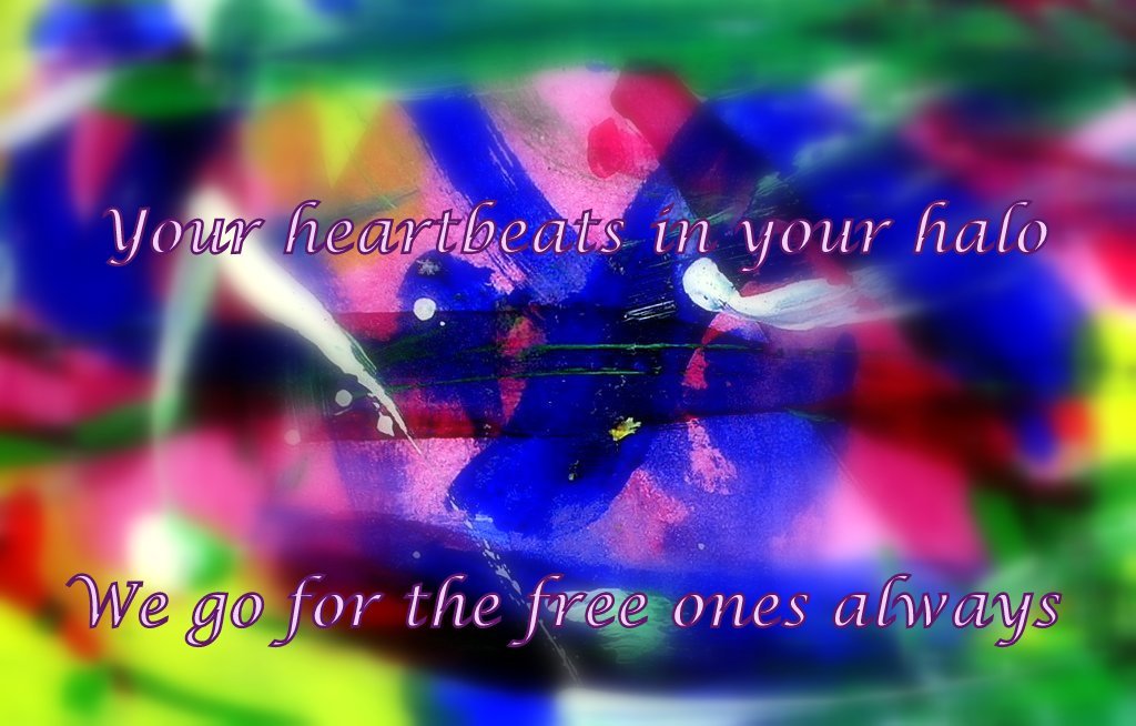 Your heartbeats in your halo We go for the free ones always - Cosmic Art Card depicting emotional essence