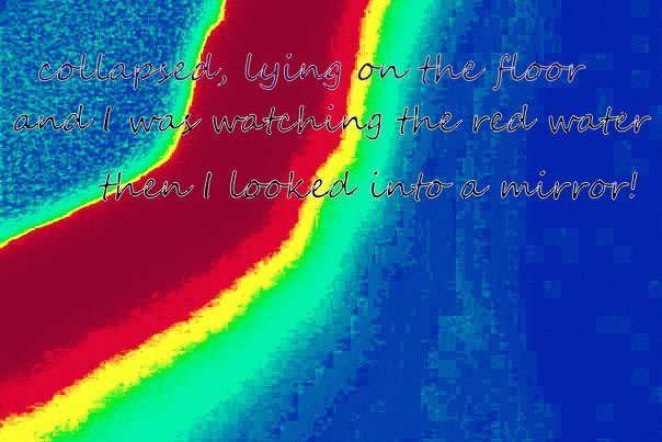 collapsed lying on the floor and I was watching the red water then I looked into a mirror - Cosmic Art Card