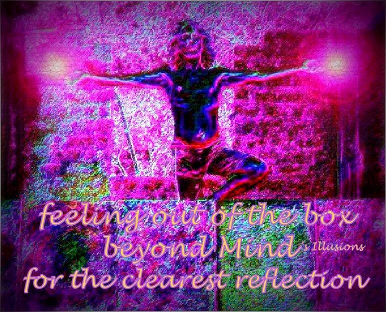 feeling out of the box beyond Mind Illusions for the clearest reflection - Cosmic Art Card