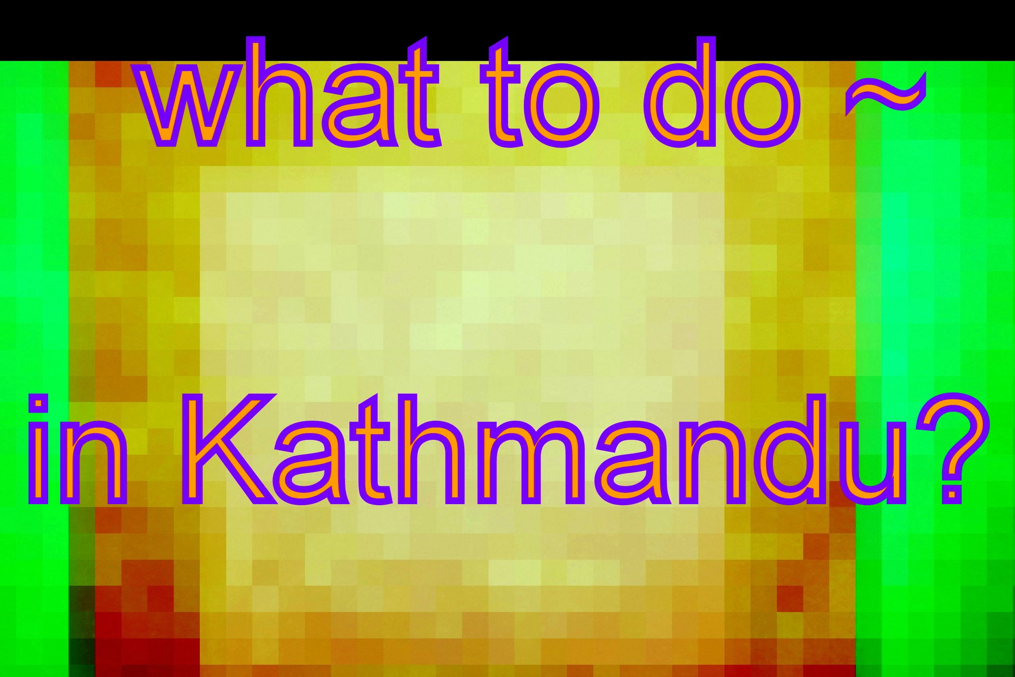what to do in Kathmandu - Cosmic Art Card